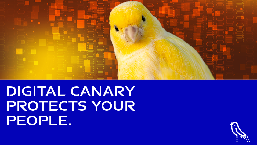 Digital Canary protects your people